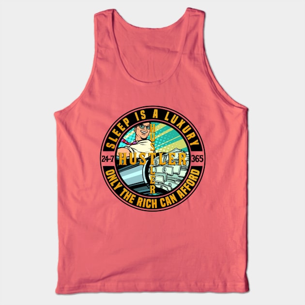 I Can’t Afford To Sleep I’m A Hustler Tank Top by FirstTees